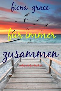 Für immer zusammen (Endloser Hafen – Band 4) - Fiona Grace - ebook