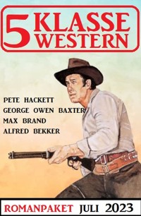 5 Klasse Western Juli 2023 - Alfred Bekker - ebook