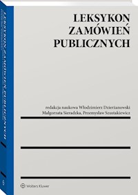 Leksykon zamówień publicznych - Dzierżanowski Włodzimierz, Sieradzka Małgorzata, Szustakiewicz Przemysław - książka