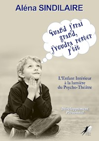 Quand j’srai grand, j’voudra rester p’tit - Aléna Sindilaire - ebook