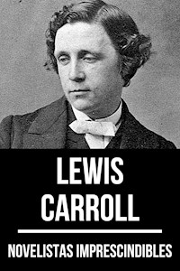 Novelistas Imprescindibles - Lewis Carroll - Lewis Carroll - ebook