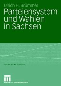 Parteiensystem und Wahlen in Sachsen - Ulrich H. Brümmer - ebook