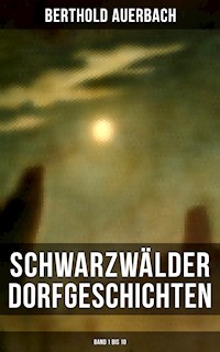 Schwarzwälder Dorfgeschichten (Band 1 bis 10) - Berthold Auerbach - ebook