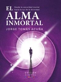 El Alma Inmortal - Jorge Acuña Gutiérrez - ebook