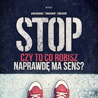 Stop! Czy to co robisz naprawdę ma sens? - Arkadiusz "Arkadio" Zbozień - audiobook