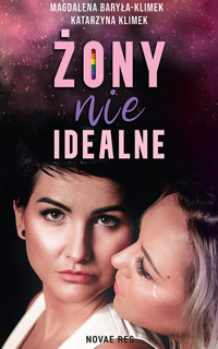 Żony (nie)idealne - Magdalena Baryła-Klimek, Katarzyna Klimek - ebook + audiobook