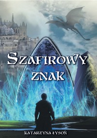 Szafirowy Znak - Łysoń Katarzyna - ebook
