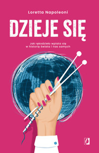 Dzieje się! Jak rękodzieło wplata się w historię świata i nas samych - Loretta Napoleoni - ebook + książka