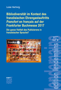 Bibliodiversität im Kontext des französischen Ehrengastauftritts Francfort en français auf der Frankfurter Buchmesse 2017 - Luise Hertwig - ebook