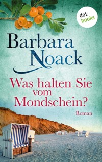 Was halten Sie vom Mondschein? - Barbara Noack - ebook