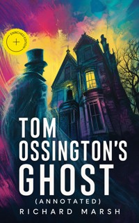 Tom Ossington's Ghost (Annotated) - Richard Marsh - ebook