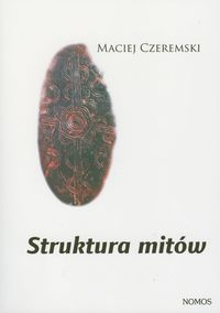 Struktura mitów - Czeremski Maciej - książka