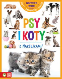 Wszystko wiem! Psy i koty - zbiorowa praca - książka