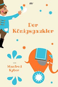 Der Königsgaukler - Manfred Kyber - ebook