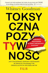 Toksyczna pozytywność - Goodman Whitney - ebook + audiobook + książka