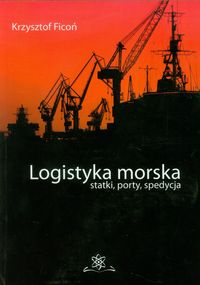 Logistyka morska - Ficoń Krzysztof - książka