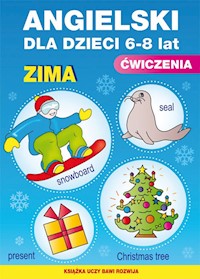 Angielski dla dzieci 6-8 lat Ćwiczenia Zima Zeszyt 19 - Katarzyna Piechocka-Empel - książka