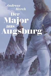 Der Major aus Augsburg - Andreas Herch - ebook