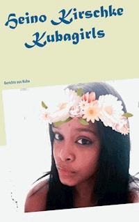 Kubagirls - Heino Kirschke - ebook
