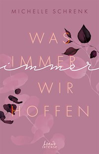 Was immer wir hoffen (Immer-Trilogie, Band 3) - Michelle Schrenk - ebook