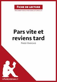 Pars vite et reviens tard de Fred Vargas (Fiche de lecture) - lepetitlittéraire - ebook