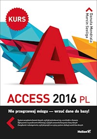 Access 2016 PL Kurs - Mendrala Danuta, Szeliga Marcin - książka