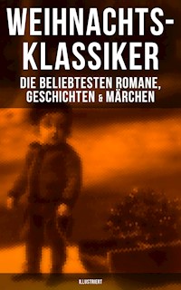 Weihnachts-Klassiker: Die beliebtesten Romane, Geschichten & Märchen (Illustriert) - Dickens Charles - ebook