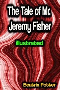 The Tale of Mr. Jeremy Fisher illustrated - Beatrix Potter - ebook