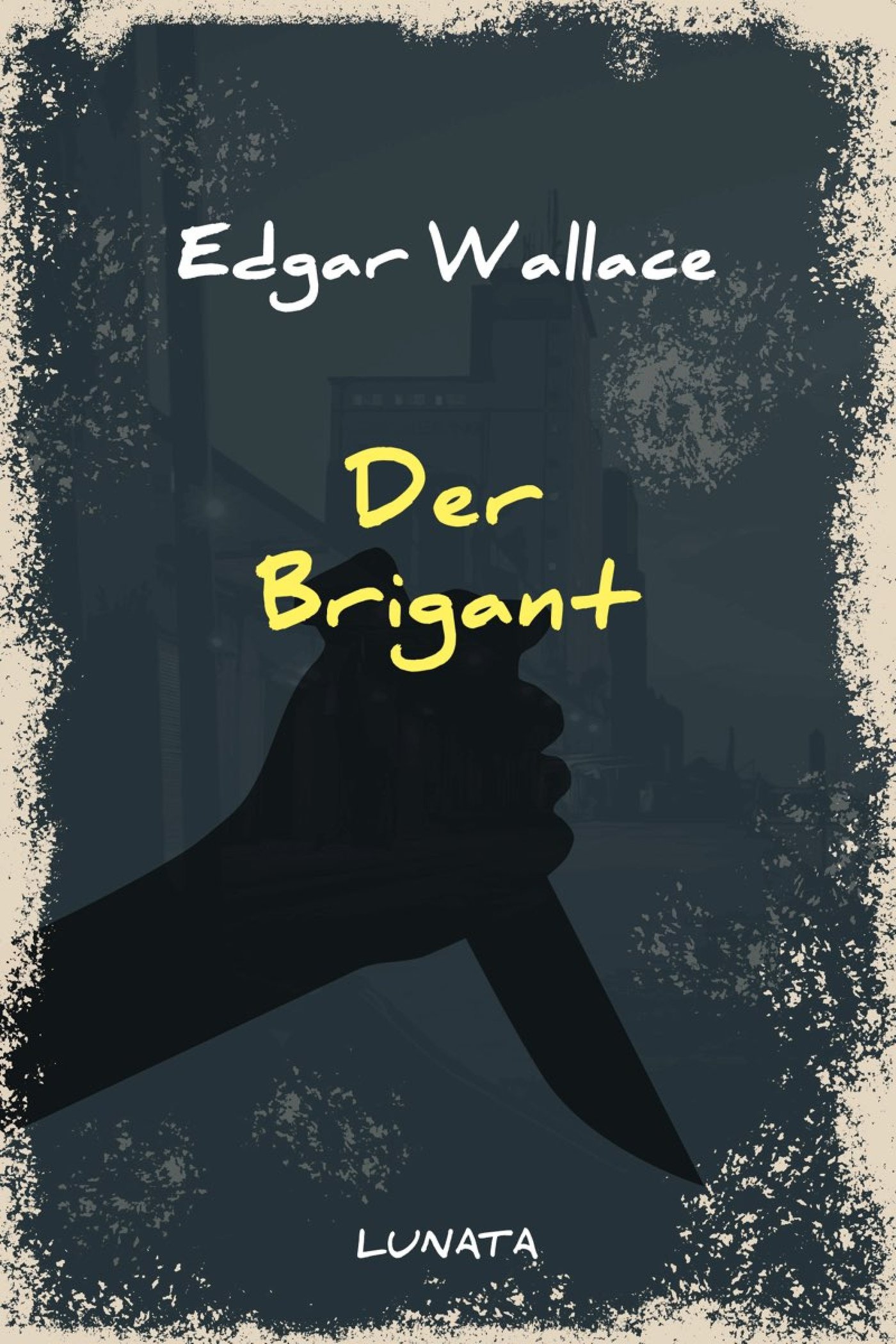 Der Brigant - Edgar Wallace - ebook