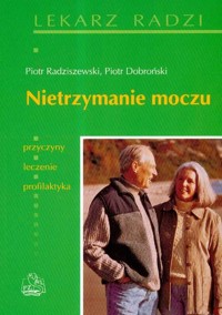 Nietrzymanie moczu - Radziszewski Piotr, Dobroński Piotr - książka