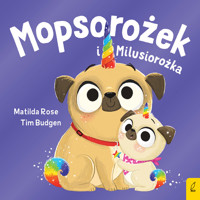 Sklepik z magicznymi zwierzętami. Mopsorożek i Milusirożka - Matilda Rose - książka