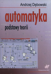 Automatyka Podstawy teorii - Dębowski Andrzej - książka