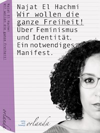 Wir wollen die ganze Freiheit - Najat El Hachmi - ebook