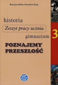Historia Poznajemy przeszłość 3 Zeszyt pracy ucznia - Dyba Krystyna, Zając Stanisław - książka