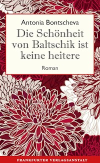 Die Schönheit von Baltschik ist keine heitere - Antonia Bontscheva - ebook