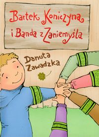 Bartek Koniczyna i banda z Zaniemyśla - Danuta Zawadzka - ebook + książka