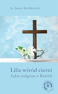 Lilia wśród cierni - Królikowski Janusz - książka