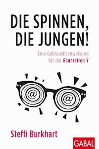 Die spinnen, die Jungen! - Steffi Burkhart - ebook