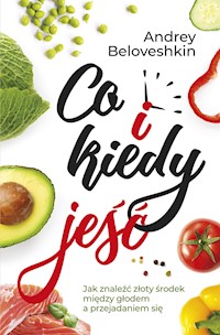 Co i kiedy jeść - Andrey Beloveshikin - ebook