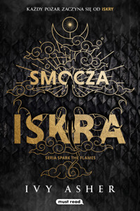 Smocza iskra. Seria Spark The Flames. Tom 1 - Ivy Asher - ebook + książka