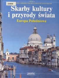 Skarby kultury i przyrody świata. Europa Południowa - Jürgen Lotz, Thomas Veser - ebook