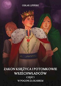 Zakon Księżyca i potomkowie wszechwładców Część 1 W pogoni za skarbem - Lipiński Oskar - książka