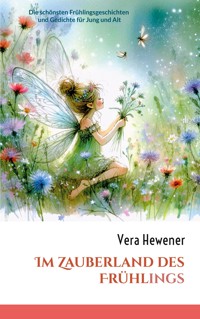 Im Zauberland des Frühlings - Vera Hewener - ebook