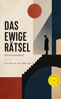 Das ewige Rätsel (Kommentiert) - Gustaf af Geijerstam - ebook