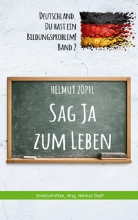 Sag Ja zum Leben - Helmut Zöpfl - ebook