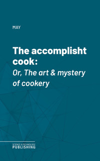 The accomplisht cook - MAY - ebook