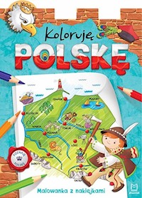 Koloruję Polskę Malowanka z naklejkami -  - książka