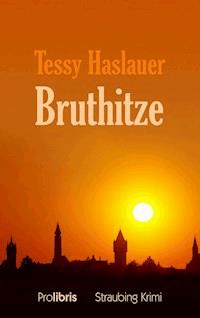 Bruthitze - Tessy Haslauer - ebook