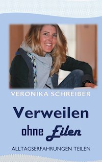 Verweilen ohne Eilen - Veronika Schreiber - ebook