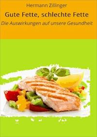 Gute Fette, schlechte Fette - Hermann Zillinger - ebook